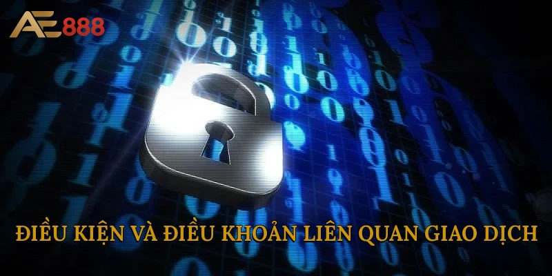 Điều kiện và điều khoản liên quan giao dịch