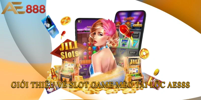 Giới thiệu về slot game Mèo Tài Lộc AE888