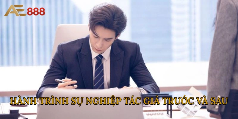 Hành trình sự nghiệp tác giả trước và sau
