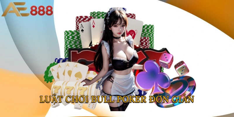 Luật chơi Bull Poker đơn giản