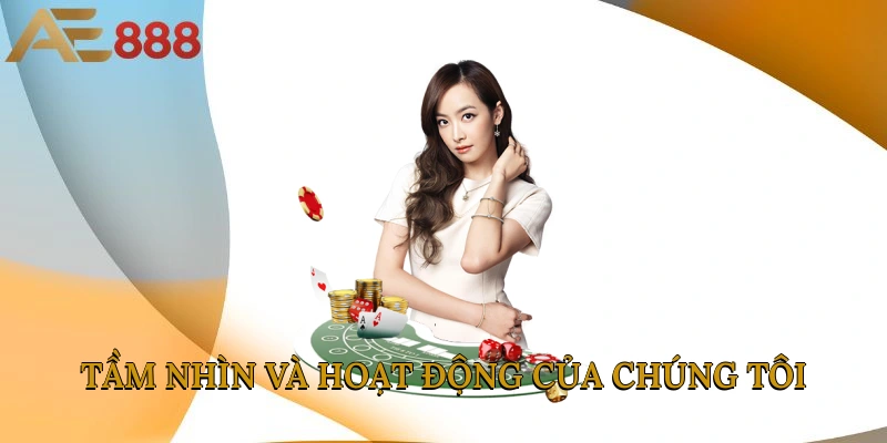 Tầm nhìn và hoạt động của chúng tôi
