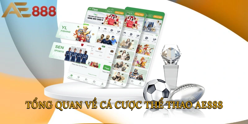 Tổng quan về cá cược thể thao AE888 