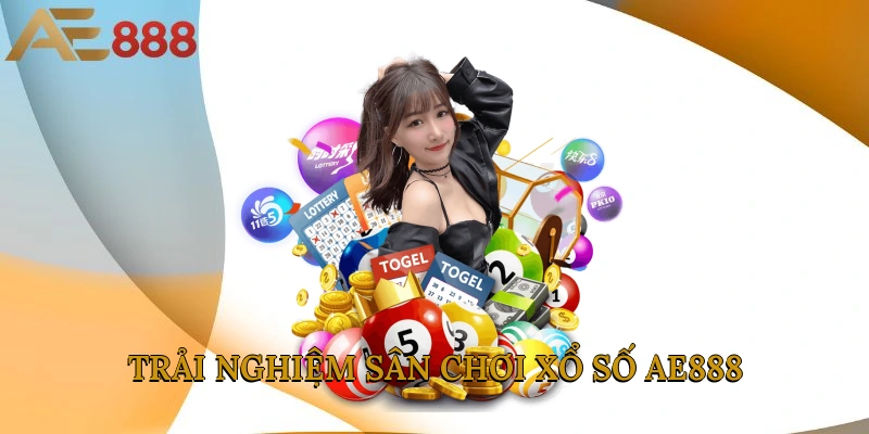 Trải nghiệm sân chơi xổ số AE888